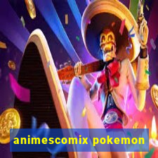 animescomix pokemon